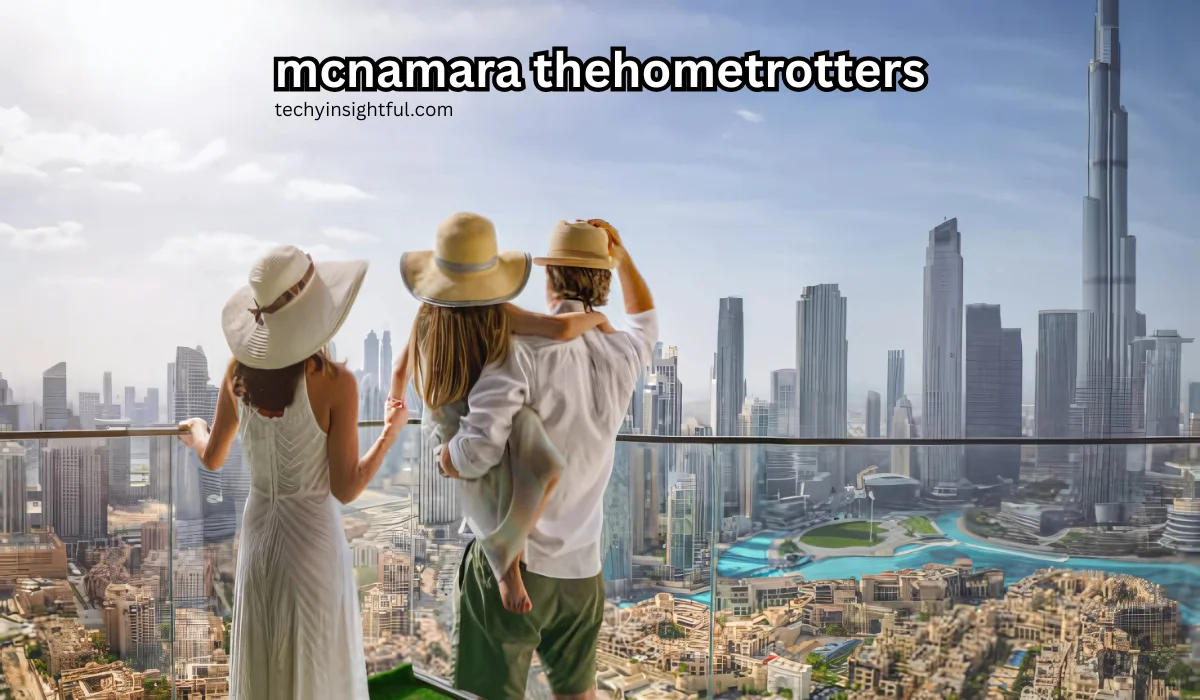 McNamara TheHomeTrotters Family Travel and Lifestyle Inspiration